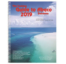 The Cruising Guide To Abaco Bahamas 2019 Pilot Books