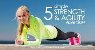 5 simple strength agility exercises