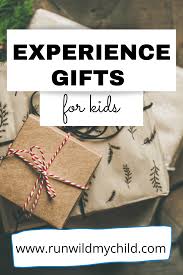 experience gifts for kids run wild my