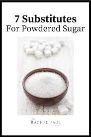 7 subsutes for powdered sugar the