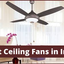 best ceiling fans in india with