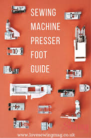 Sewing Machine Presser Foot Guide For Beginners