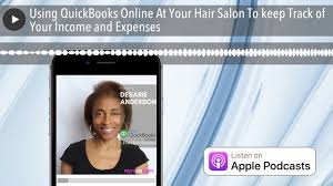 Using Quickbooks Online At Your Hair Salon To Keep Track Of Your Income And Expenses