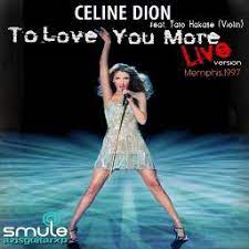 I must be crazy now maybe i dream too much but when i think of you i long to feel your touch. To Love You More More Lyrics And Music By Celine Dion Celine Dion Arranged By Azisguitarxp