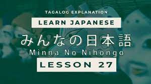 Minna No Nihongo Lesson 27 in【 Tagalog】 ||N4 LEVEL|| - YouTube