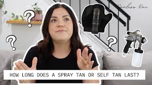 a spray tan or self tan last