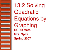 13 2 solving quadratic equations by