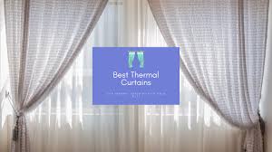 7 best thermal curtains expert reviews