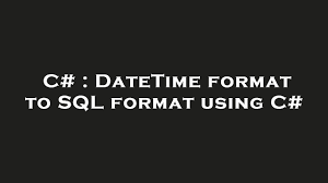 c datetime format to sql format