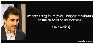 Alfred Molina Quotes. QuotesGram via Relatably.com