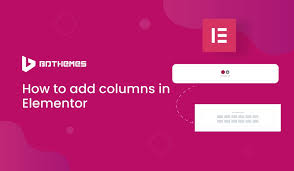 how to add columns in elementor bdthemes