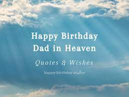 happy birthday dad in heaven 50