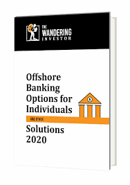 How to open an offshore bank account legally. Offshore Banking Options For Individuals And Other Solutions The Wandering Investor