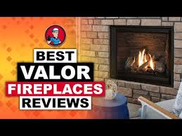 Best Valor Fireplaces Reviews 2020