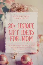20 unique gift ideas mom is sure to
