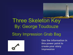 Three Skeleton Key By George Toudouze Ppt Video Online
