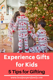 experience gifts for kids 5 tips for