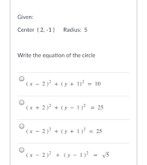 Answered Given Center 2 1 Radius