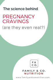 The Science Behind Food Cravings In Pregnancy Are They Real