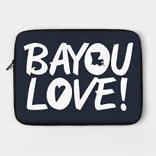 Bayou Love By Yallcatchinunlimited