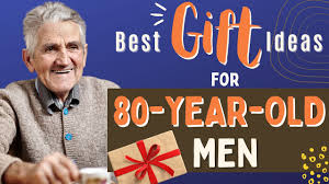 gifts for 80 year old men that he will