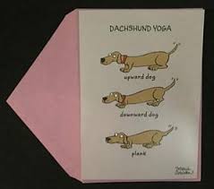 Birthday cards, thank you ecards, holiday greetings and more. Dachshund Yoga Birthday Card Weeniewarmers