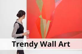 Trendy Wall Art What S Hot In 2021