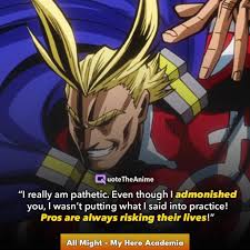 He tells his mentor that he wants to become a hero in order to make the world where everyone can smile. 25 Powerful All Might Quotes My Hero Academia Images