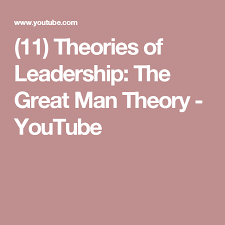 *leaders can be made, rather than are born * successful leadership is based in definable, learnable behavior (the history of leadership theories 2009). 11 Theories Of Leadership The Great Man Theory Youtube Leadership Theories Great Man Theory Leadership