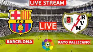 Barcelona vs Rayo Vallecano Live Stream ...