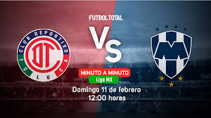 Watch toluca vs monterrey live stream. Toluca Vs Monterrey Clausura 2018 En Vivo Minuto A Minuto Futbol Total