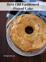 best old fashioned pound cake this