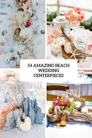 54 amazing beach wedding centerpieces