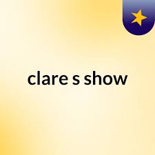 clare's show