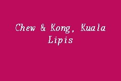 Olete jõudnud sellele lehele, sest see on kõige tõenäolisem otsin: Chew Kong Kuala Lipis Legal Firm In Kuala Lipis