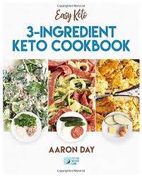 The 3 Ingredient Keto Cookbook The Simple Ratio To Make Any