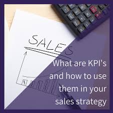 What Are Kpis And How To Use Them In Your 2019 Sales Strategy