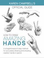I cannot post all because are too many but this can give you and idea i too agree because expert levels overwhelmed us and we sometimes take it in the wrong way. How To Draw Amazing Hands A Straightforward 6 Step Method For Accurately Drawing And Shading Realistic Hands In Pencil By Karen Campbell 9781734053036 Booktopia