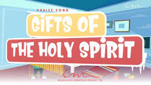 praise song gifts of the holy spirit