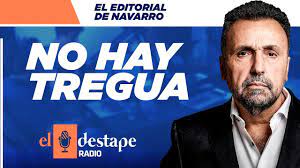 Radio en vivo el destape radio. No Hay Tregua Editorial De Roberto Navarro En El Destape Radio El Destape