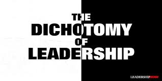 Dichotomy — means 'a division into two' (from greek dicho meaning 'apart' and tomos meaning 'cutting'). The Dichotomy Of Leadership Leading Blog A Leadership Blog