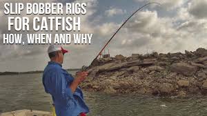 Slip Bobber Rig For Catfish How When And Why