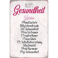 Gesundheit ( german for health | de) may refer to: Schild Spruch Rezept Gesundheit Zutaten 20 X 30 Cm 7 99