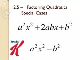 Factoring Quadratics Special Cases