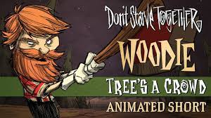 Don't Starve Together: Tree's a Crowd [Woodie Animated Short] - YouTube