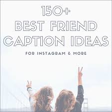 Or maybe you want to learn the instagram bio template so you can create your own? 150 Best Friend Caption Ideas For Instagram Turbofuture Technology