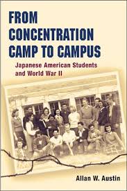  link  leaving camp • austin, allan w. Ui Press Allan W Austin From Concentration Camp To Campus Japanese American Students And World War Ii