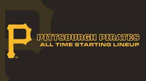 Pittsburgh Pirates All Time Lineup Roster