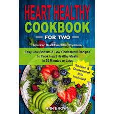 Hi there, we have made some exciting changes! Heart Healthy Cookbook For Two Easy Low Sodium Low Cholesterol Recipes To Cook Heart Healthy Meals In 30 Minutes Or Less American Heart Association Cookbook Paperback Walmart Com Walmart Com