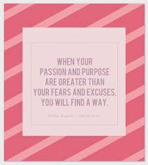 You gotta find your passion and follow your passions with a strong purpose underneath, and trust me you will love every second of that ride. Inspirational Fabulous Quotes Purpose Quotes Fabulous Quotes Rodan And Fields